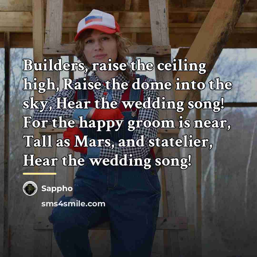 “Builders, raise the ceiling high, Raise the dome into the…” quote by Sappho