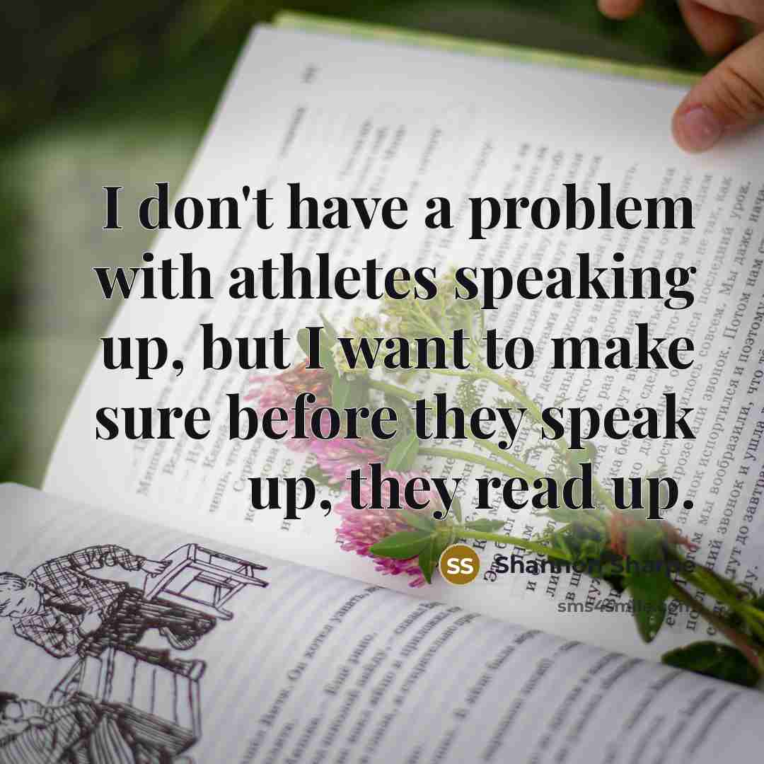 “I don't have a problem with athletes speaking up, but…” quote by Shannon Sharpe