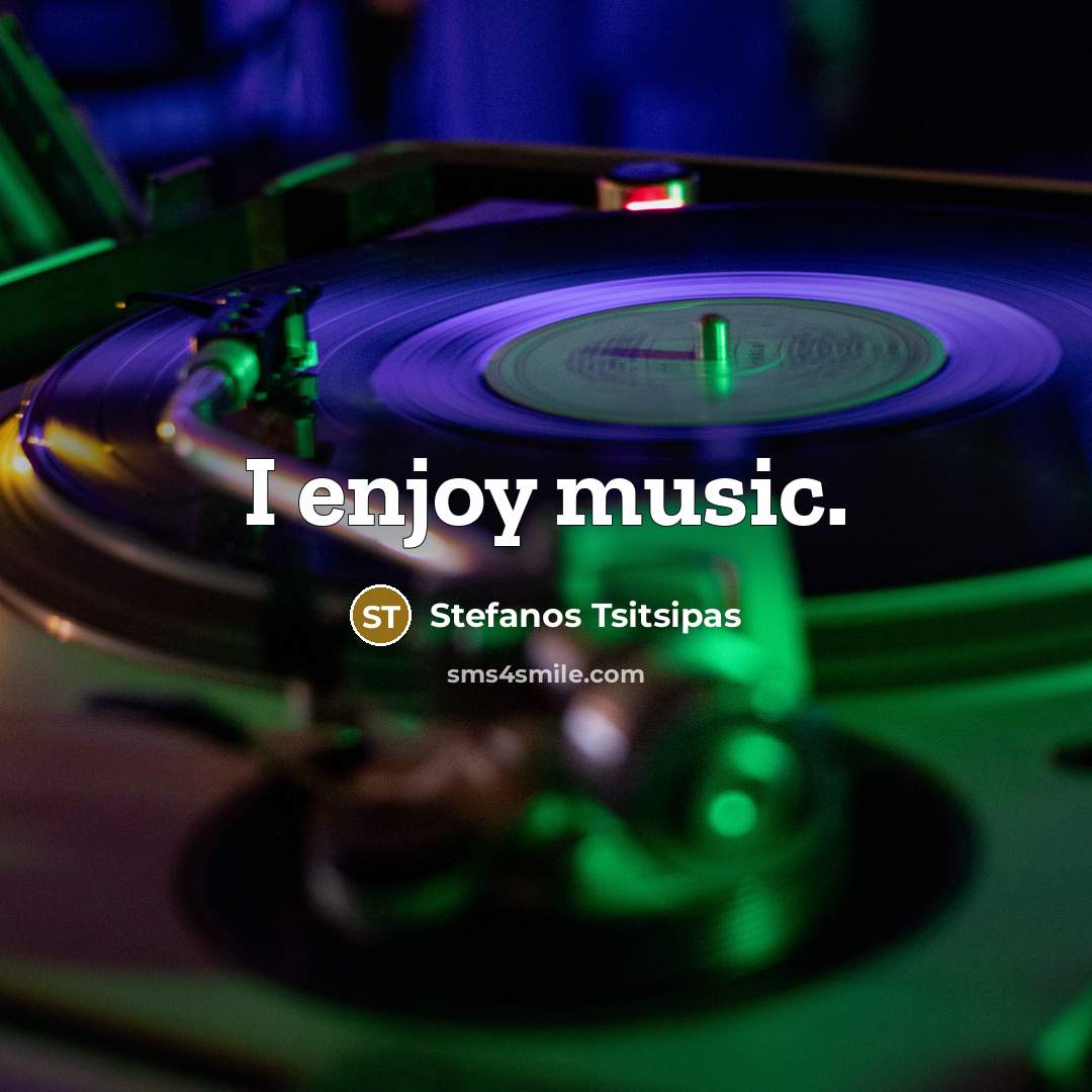 “I enjoy music.…” quote by Stefanos Tsitsipas