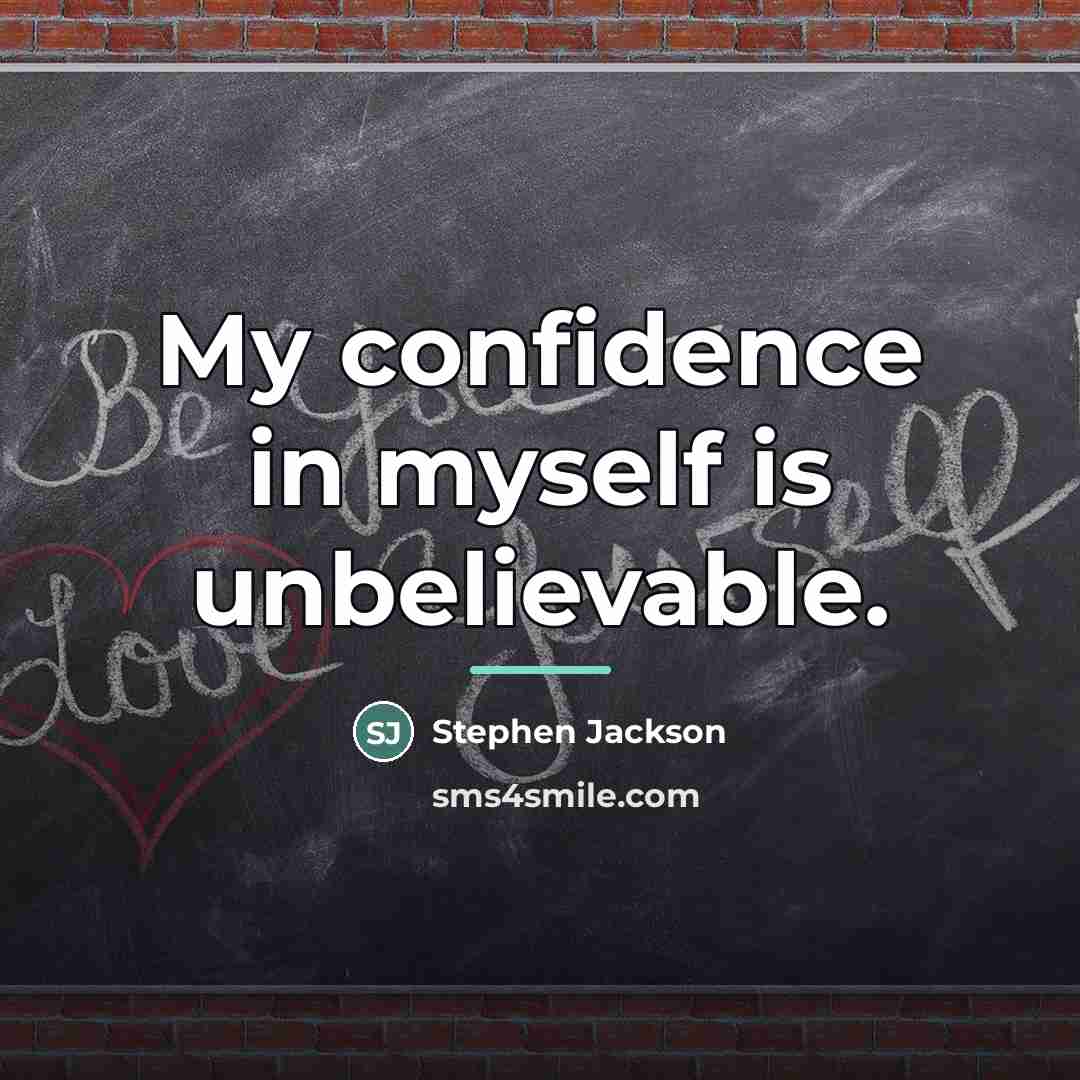 “My confidence in myself is unbelievable.…” quote by Stephen Jackson