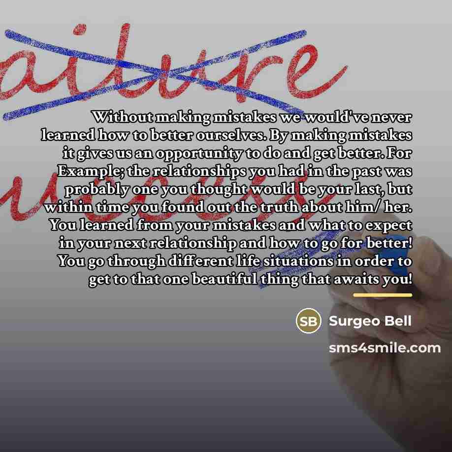 “Without making mistakes we would've never learned how to better…” quote by Surgeo Bell