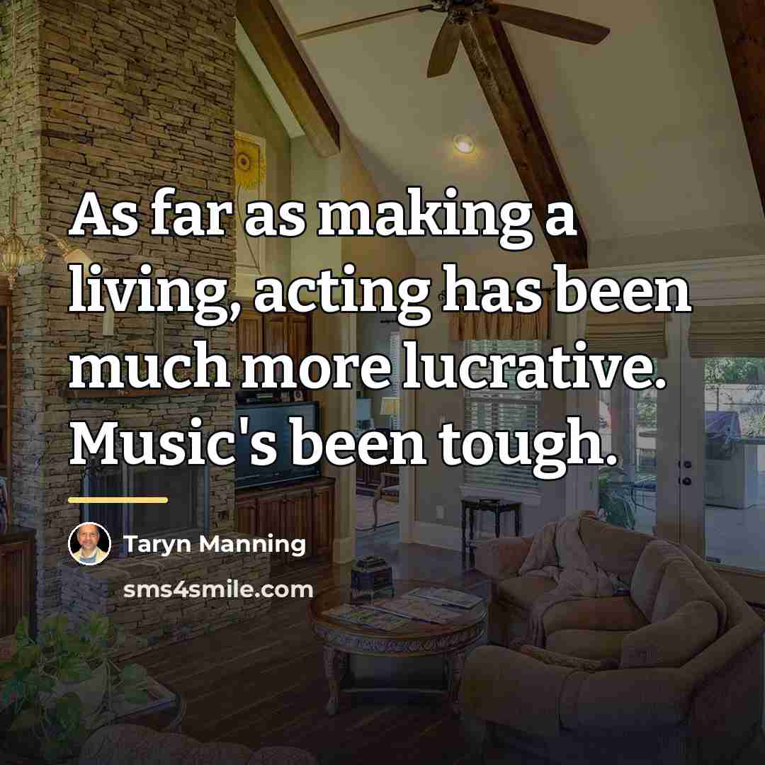 “As far as making a living, acting has been much…” quote by Taryn Manning