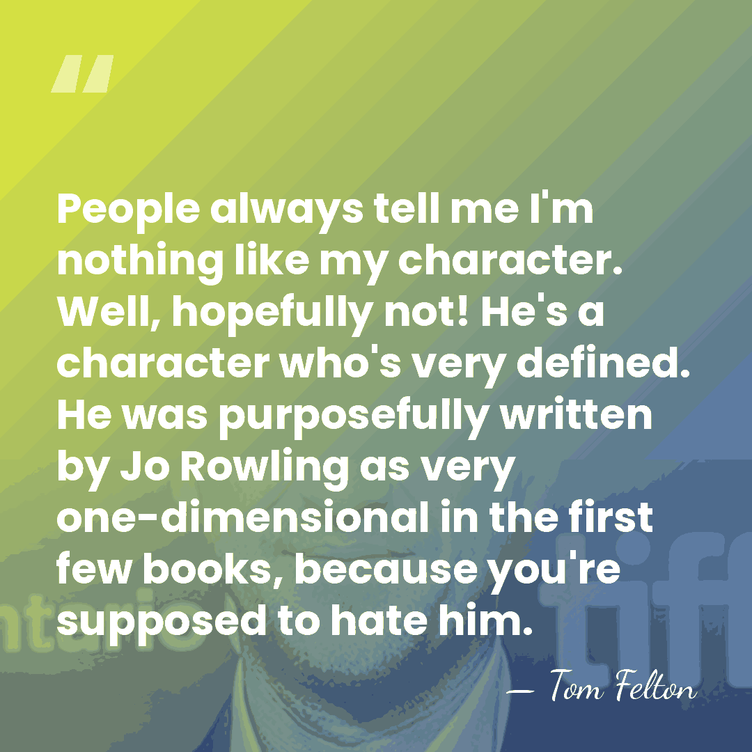 People always tell me I'm nothing like my character. Well, hopefully not!&hellip; - Tom Felton