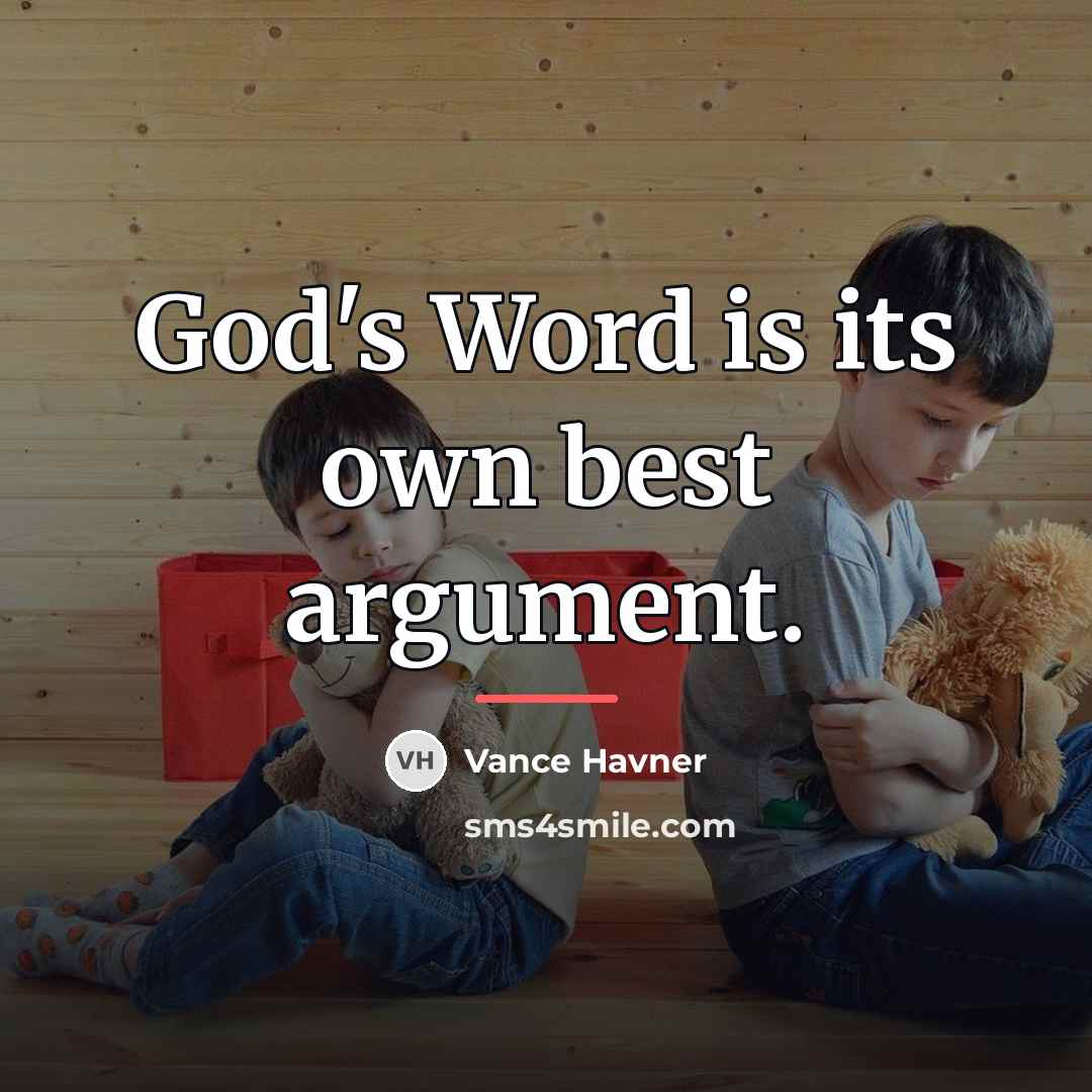 “God's Word is its own best argument.…” quote by Vance Havner
