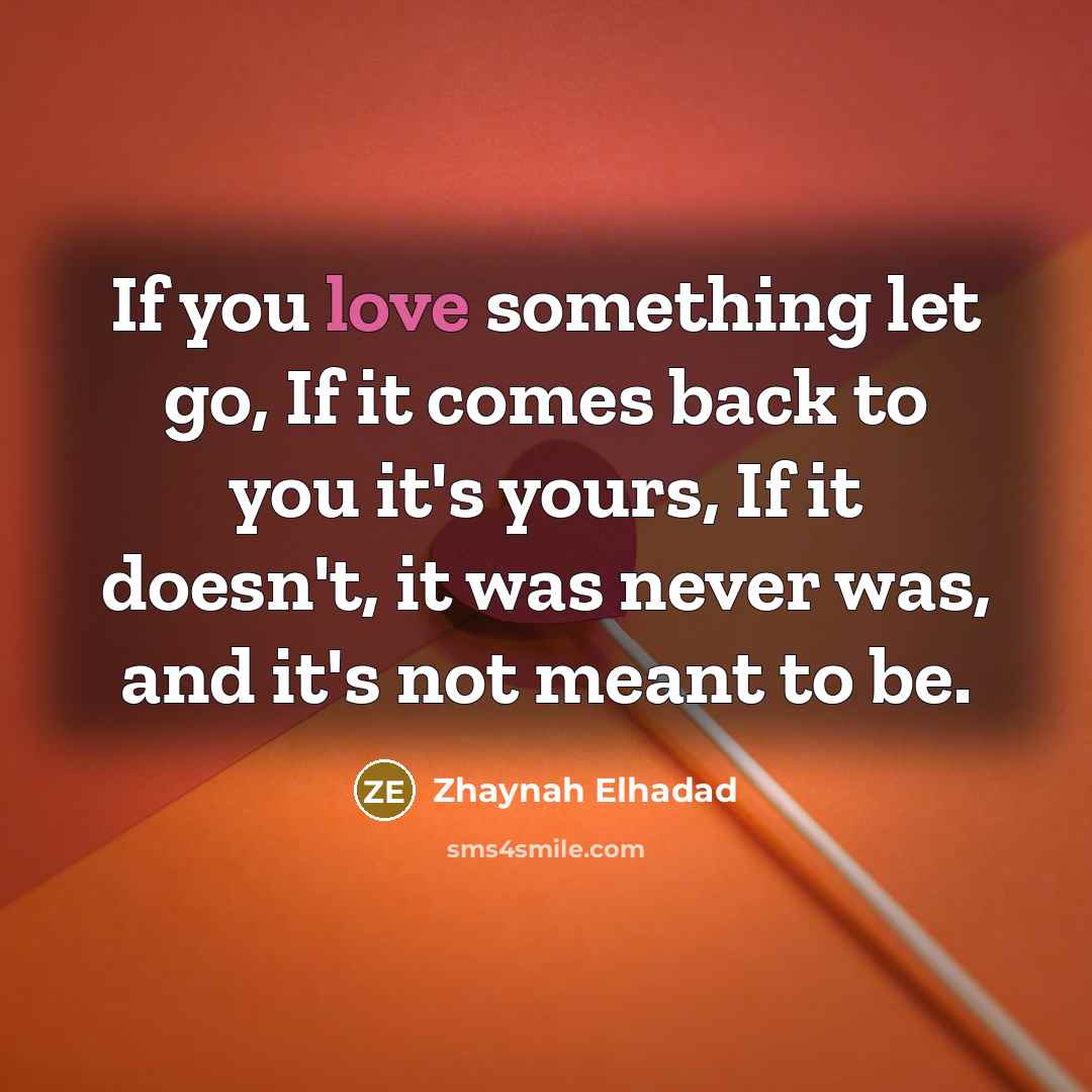 “If you love something let go, If it comes back…” quote by Zhaynah Elhadad