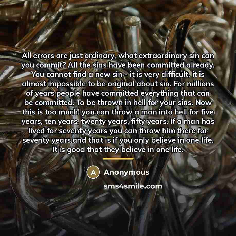 “All errors are just ordinary, what extraordinary sin can you…” quote by Anonymous