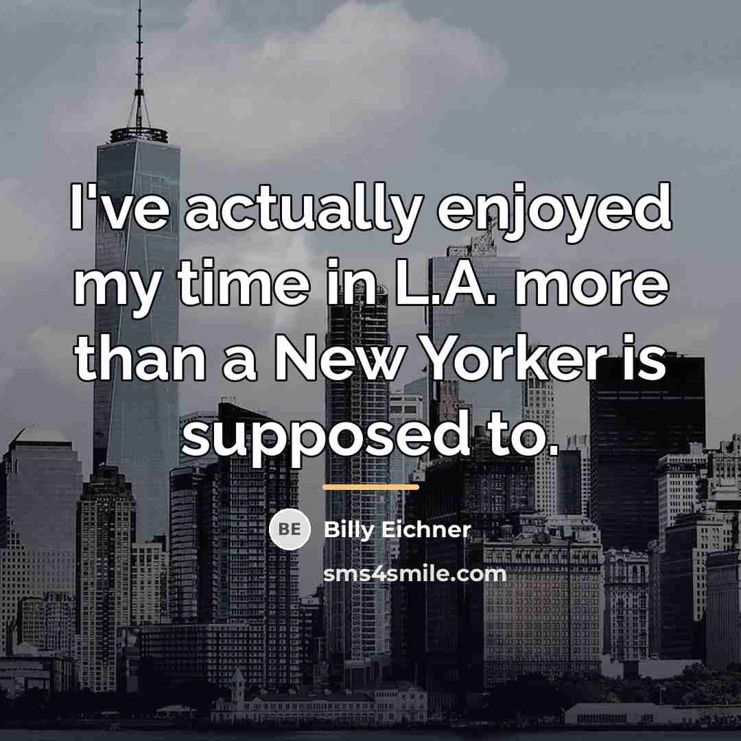 “I've actually enjoyed my time in L.A. more than a…” quote by Billy Eichner