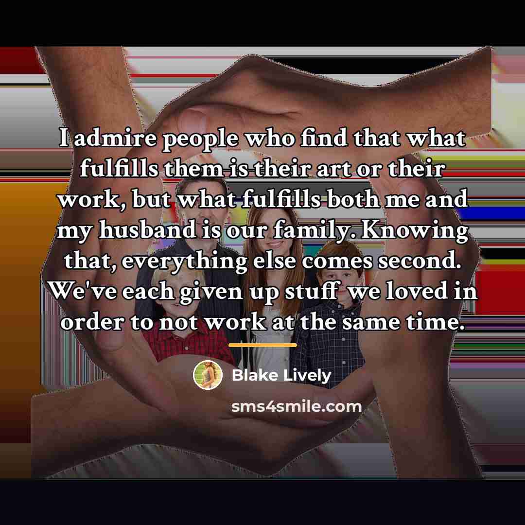 “I admire people who find that what fulfills them is…” quote by Blake Lively
