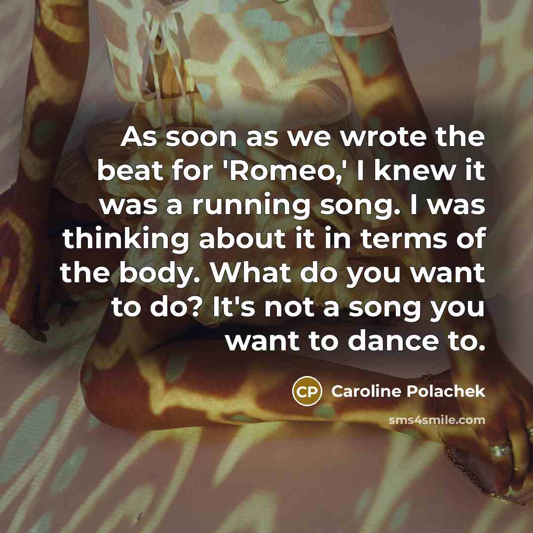 “As soon as we wrote the beat for 'Romeo,' I…” quote by Caroline Polachek