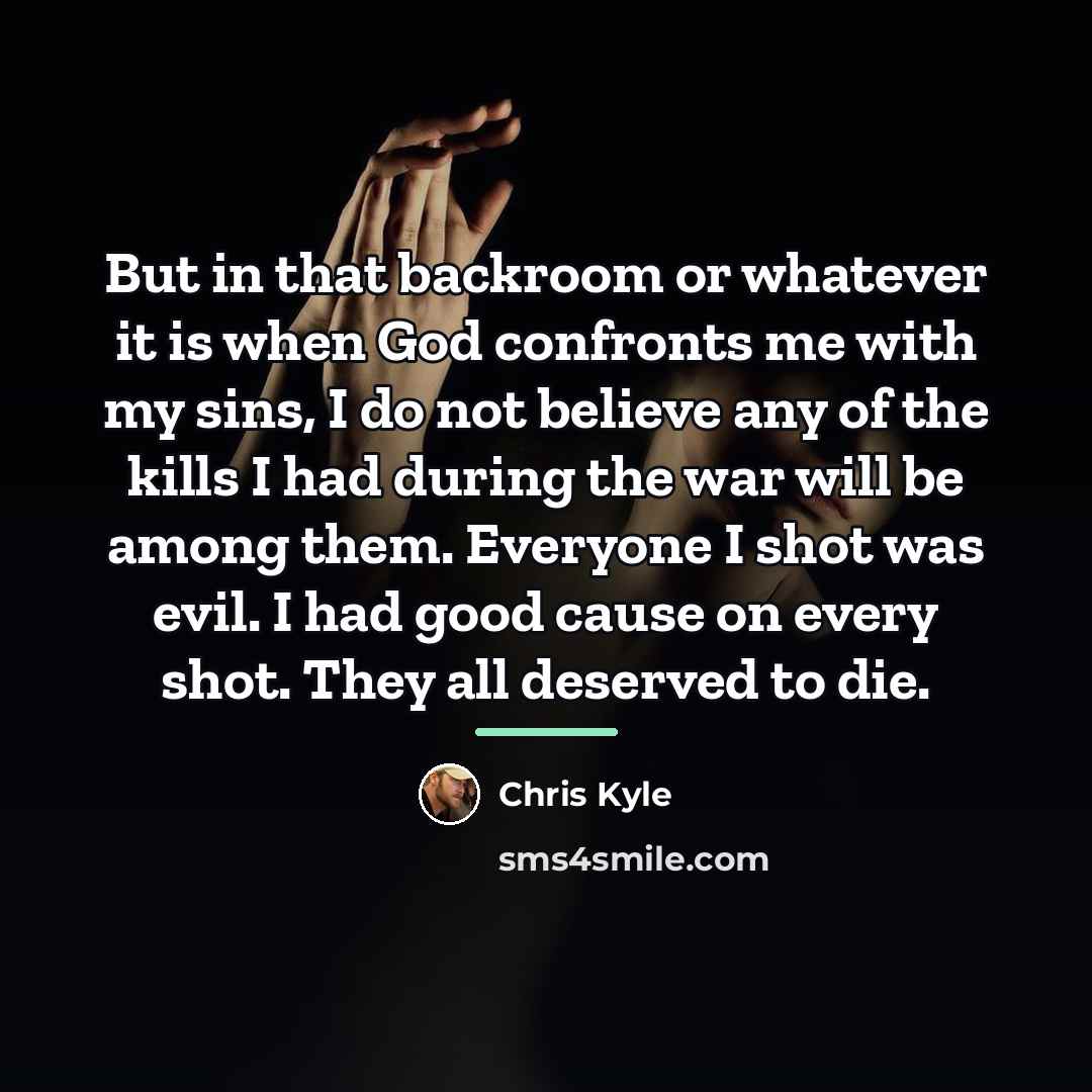 “But in that backroom or whatever it is when God…” quote by Chris Kyle