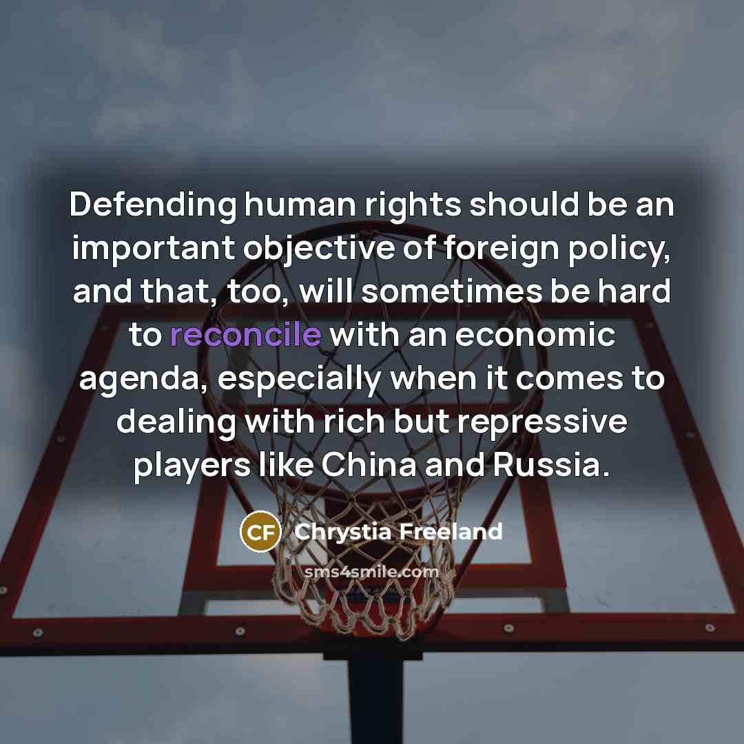 “Defending human rights should be an important objective of foreign…” quote by Chrystia Freeland