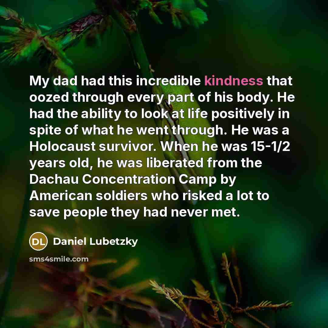 “My dad had this incredible kindness that oozed through every…” quote by Daniel Lubetzky
