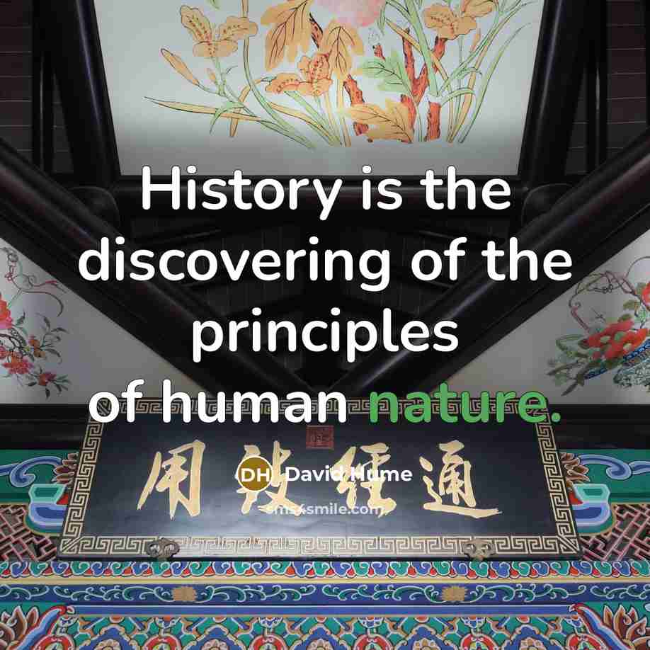 “History is the discovering of the principles of human nature.…” quote by David Hume