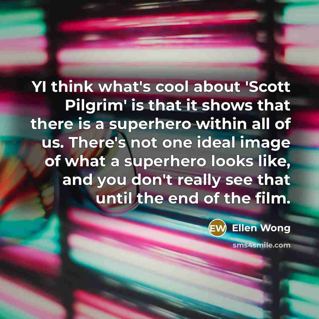 “YI think what's cool about 'Scott Pilgrim' is that it…” quote by Ellen Wong