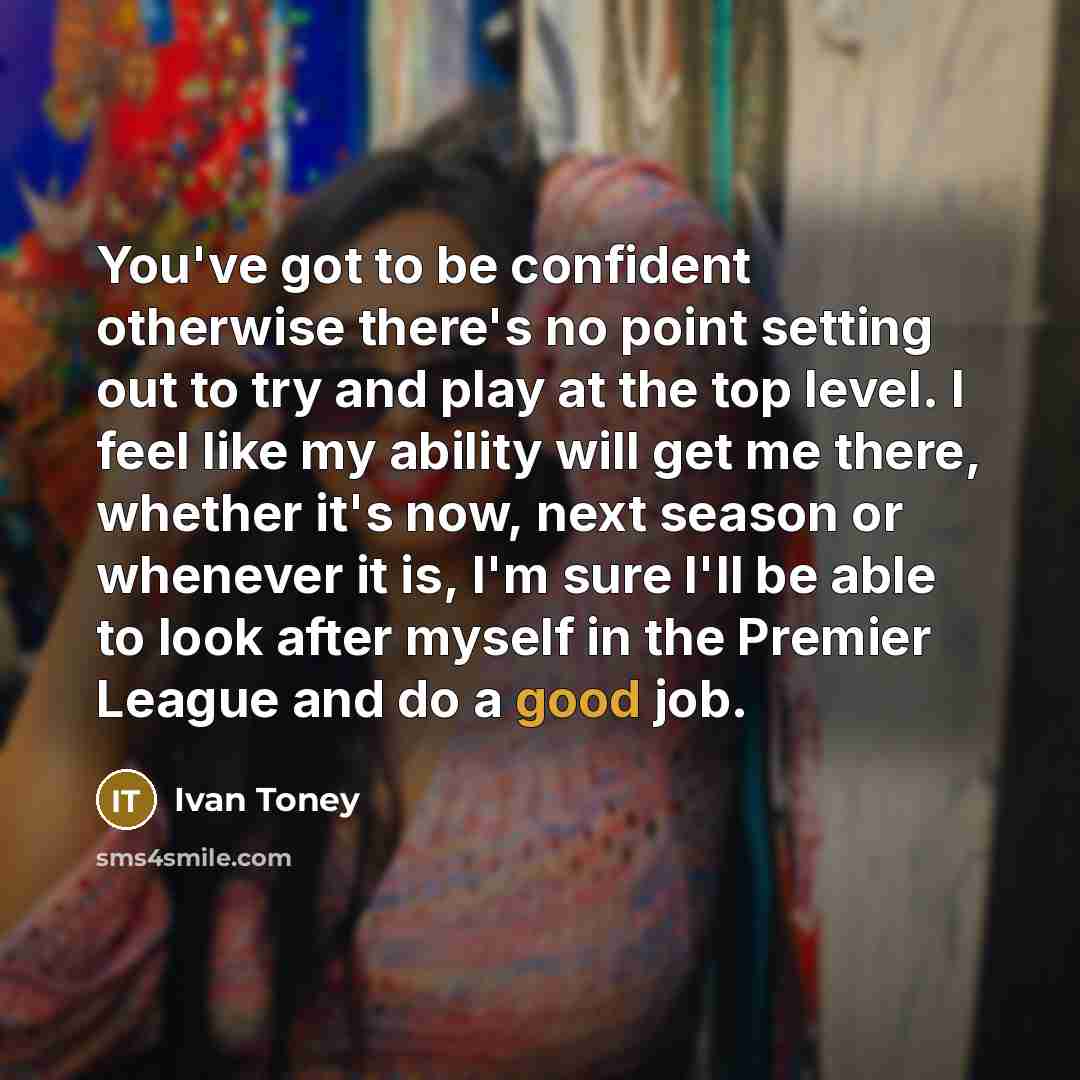 “You've got to be confident otherwise there's no point setting…” quote by Ivan Toney