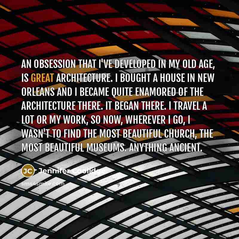 “An obsession that I've developed in my old age, is…” quote by Jennifer Coolidge