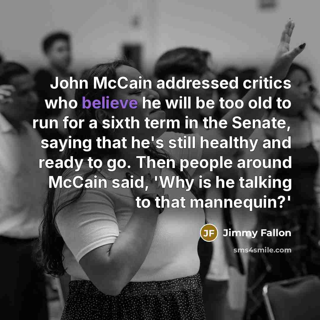 “John McCain addressed critics who believe he will be too…” quote by Jimmy Fallon