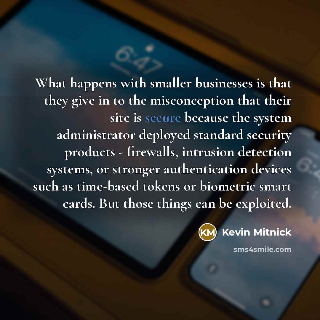 “What happens with smaller businesses is that they give in…” quote by Kevin Mitnick