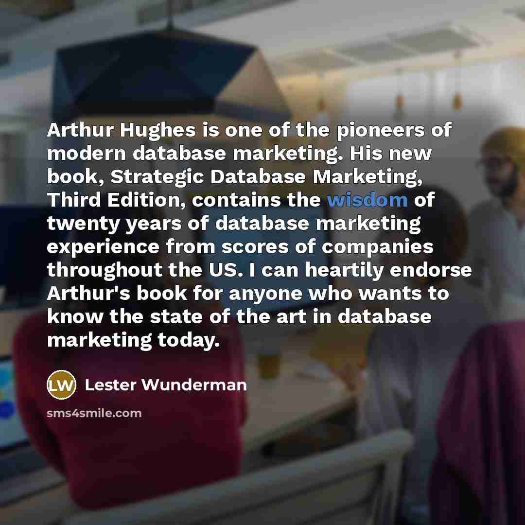 “Arthur Hughes is one of the pioneers of modern database…” quote by Lester Wunderman
