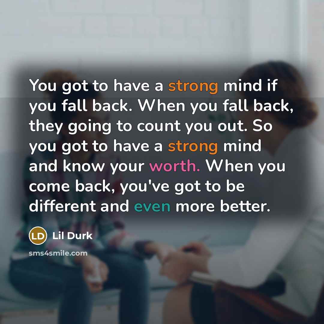 “You got to have a strong mind if you fall…” quote by Lil Durk