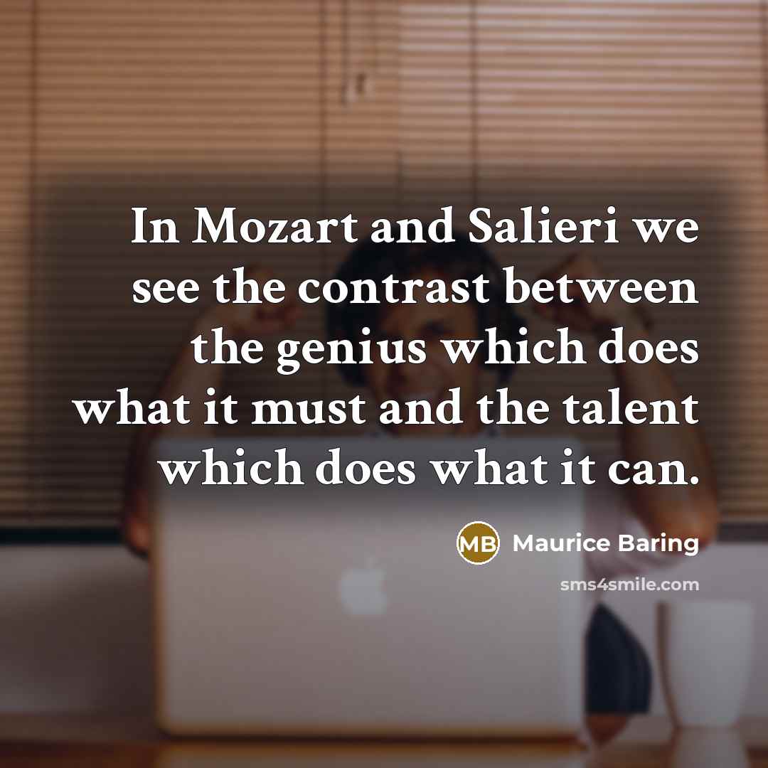 “In Mozart and Salieri we see the contrast between the…” quote by Maurice Baring