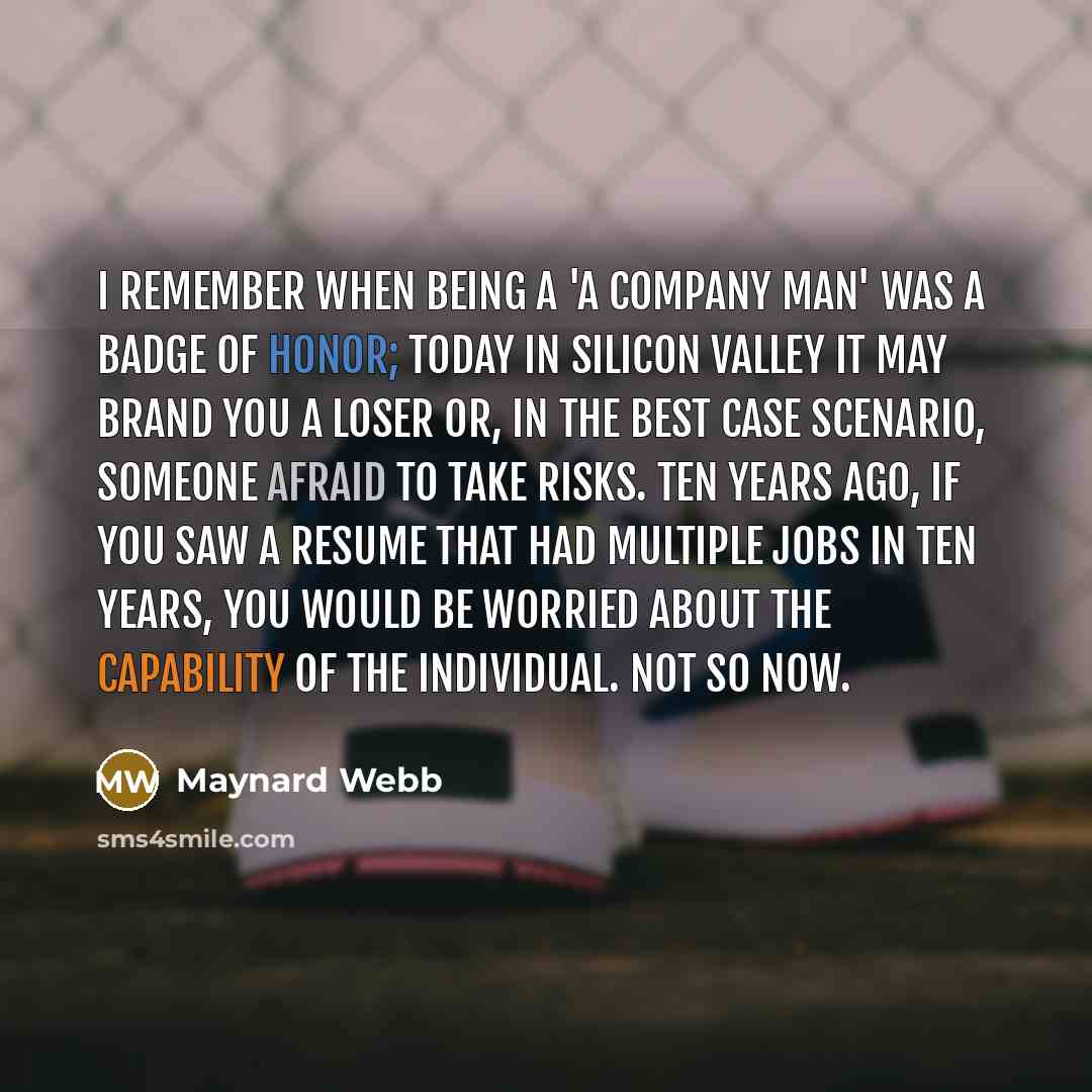 “I remember when being a 'a company man' was a…” quote by Maynard Webb