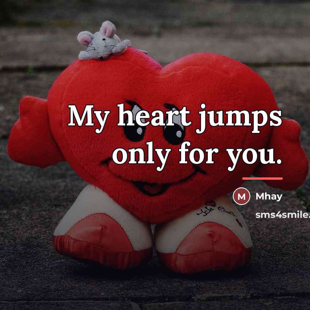 “My heart jumps only for you.…” quote by Mhay