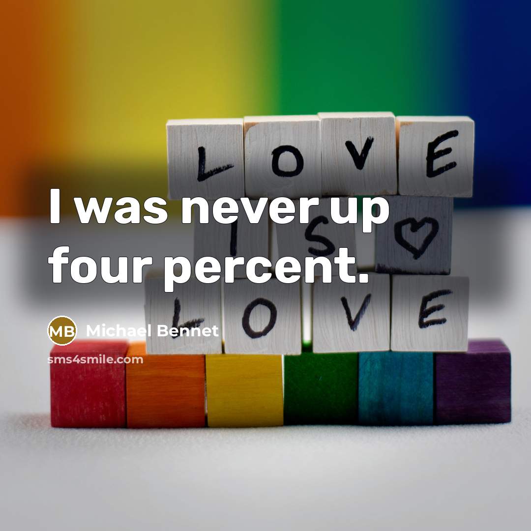 “I was never up four percent.…” quote by Michael Bennet