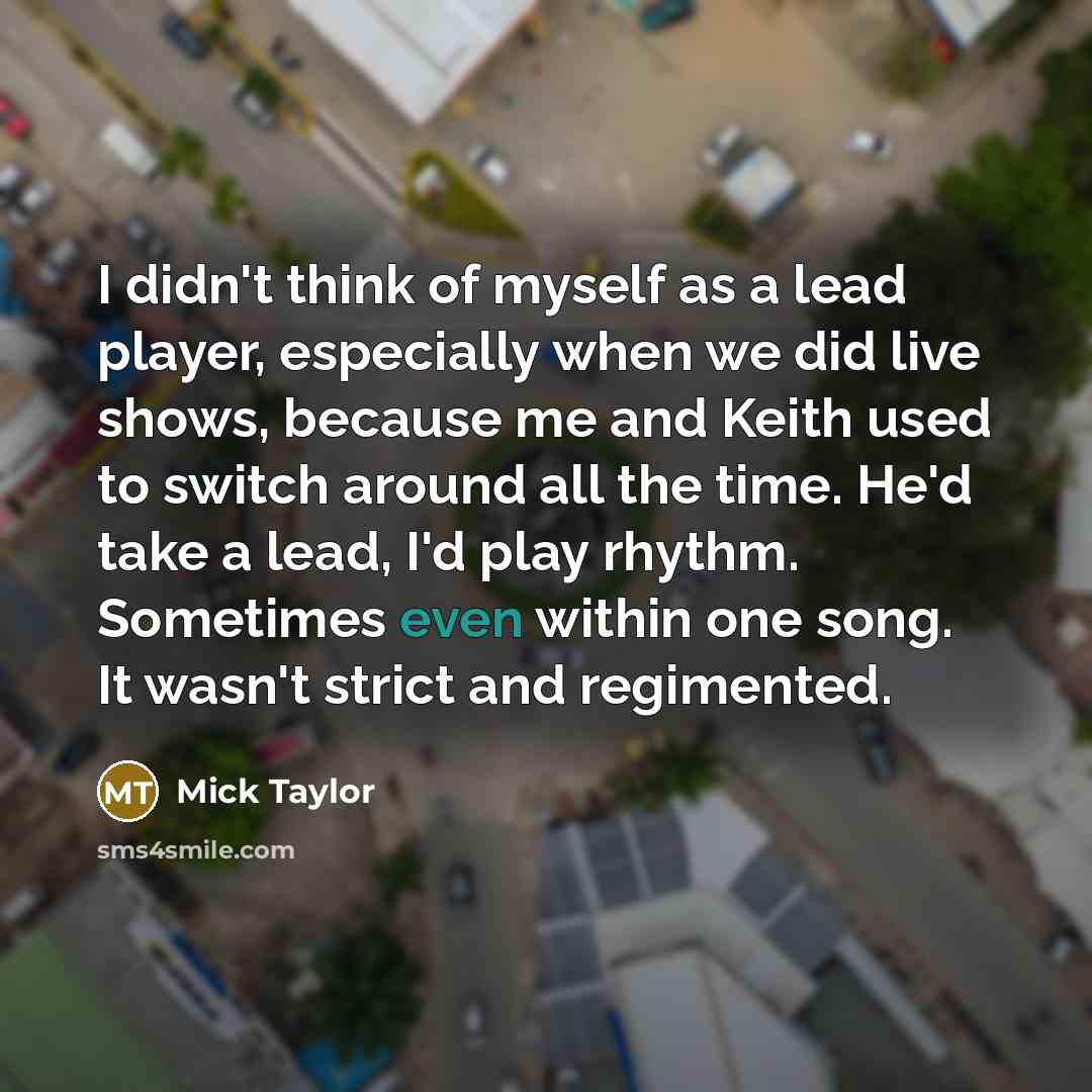 “I didn't think of myself as a lead player, especially…” quote by Mick Taylor