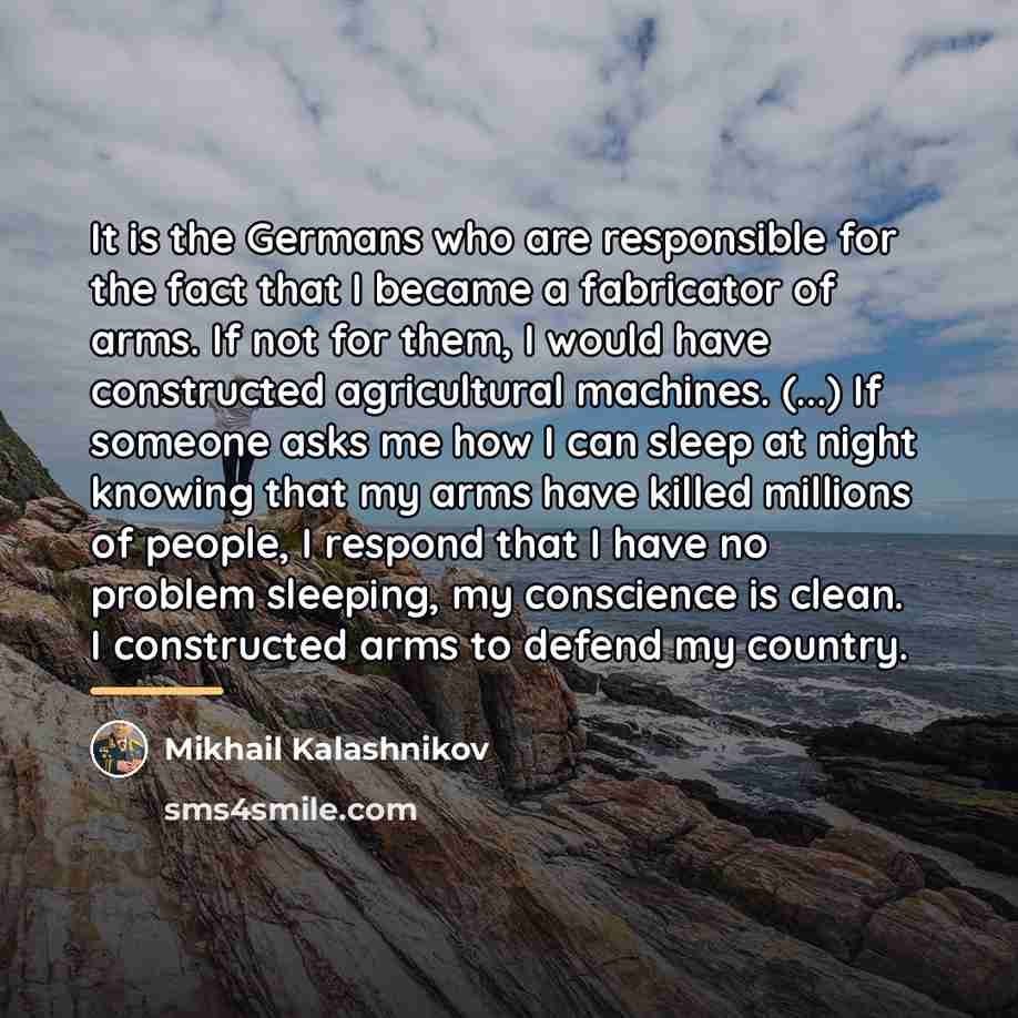 “It is the Germans who are responsible for the fact…” quote by Mikhail Kalashnikov