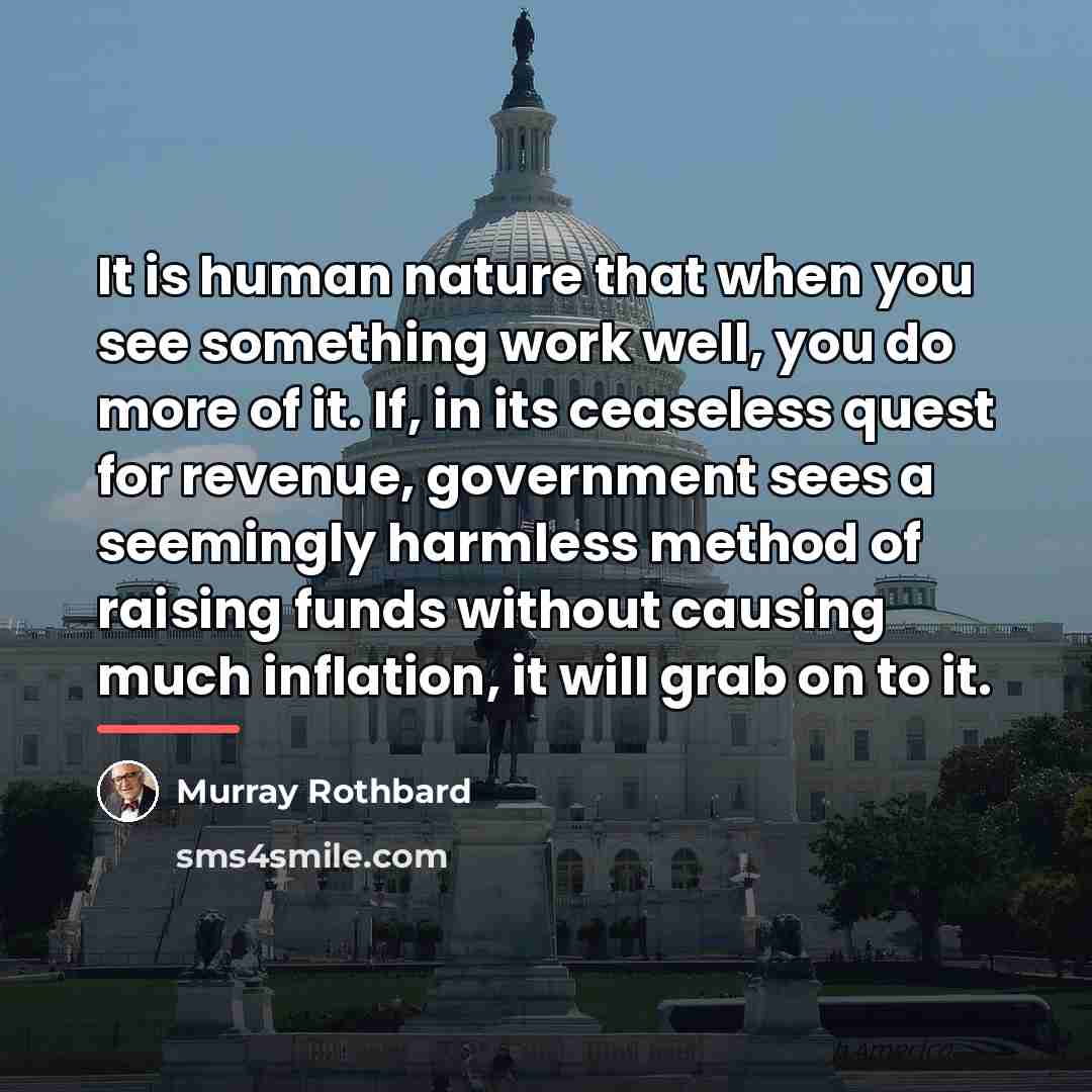“It is human nature that when you see something work…” quote by Murray Rothbard