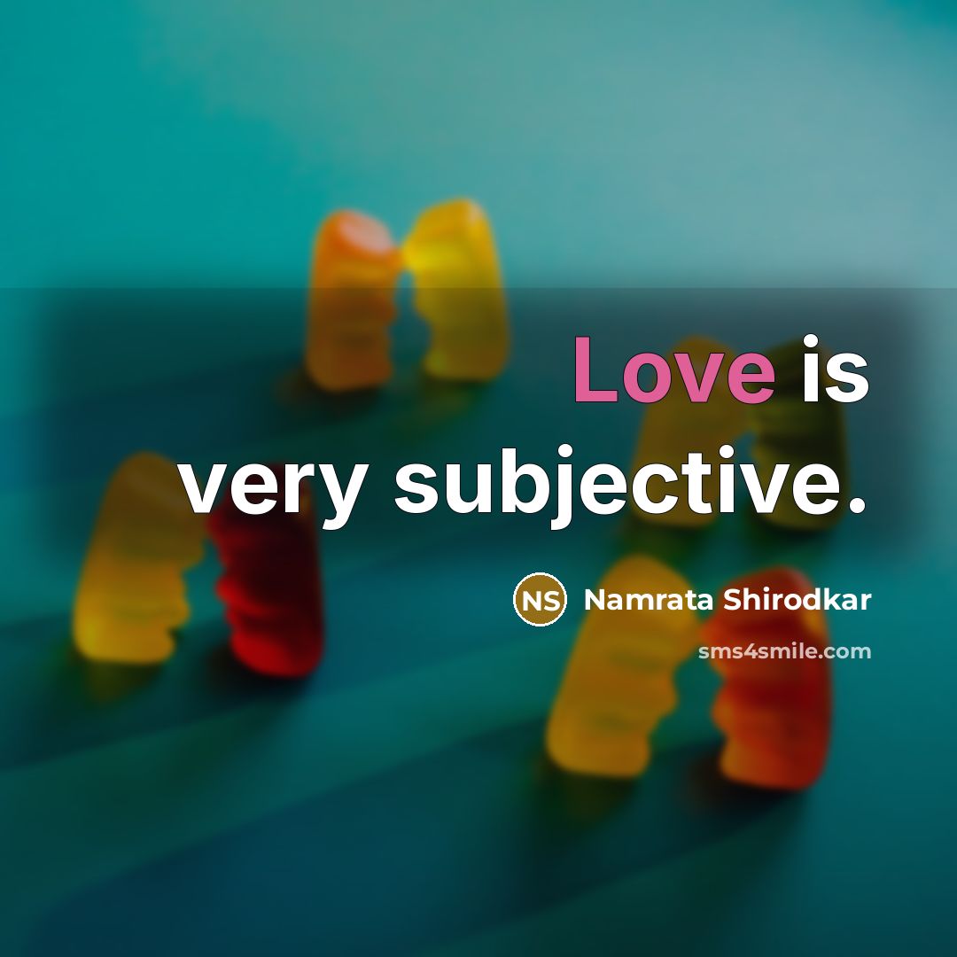 “Love is very subjective.…” quote by Namrata Shirodkar