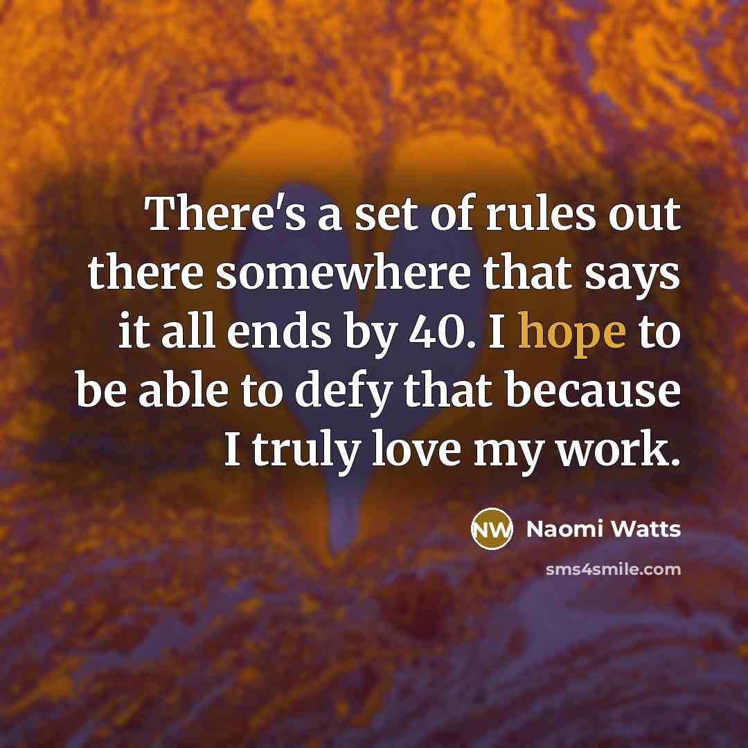 “There's a set of rules out there somewhere that says…” quote by Naomi Watts