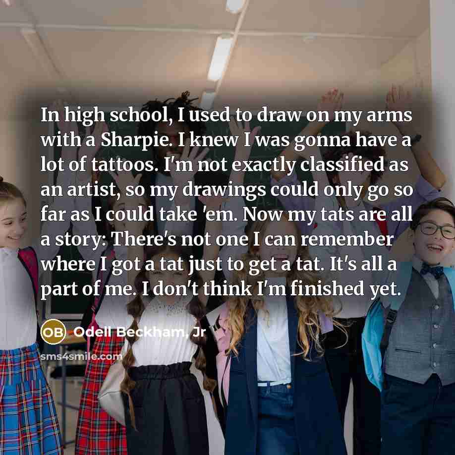 “In high school, I used to draw on my arms…” quote by Odell Beckham, Jr