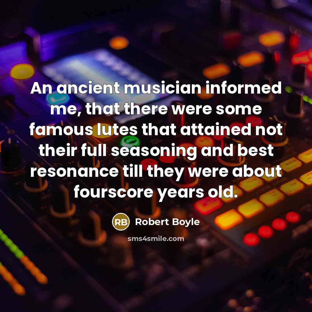 “An ancient musician informed me, that there were some famous…” quote by Robert Boyle