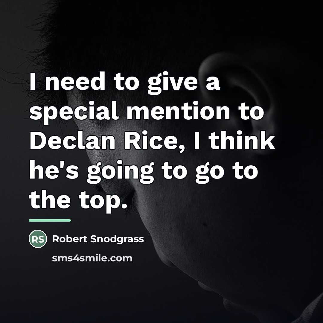 “I need to give a special mention to Declan Rice,…” quote by Robert Snodgrass