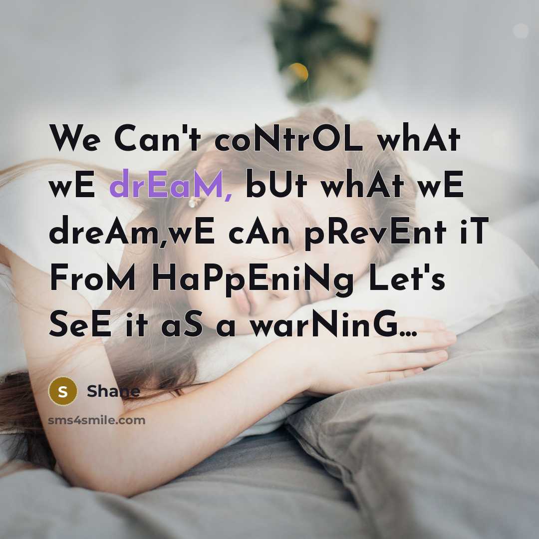 “We Can't coNtrOL whAt wE drEaM, bUt whAt wE dreAm,wE…” quote by Shane