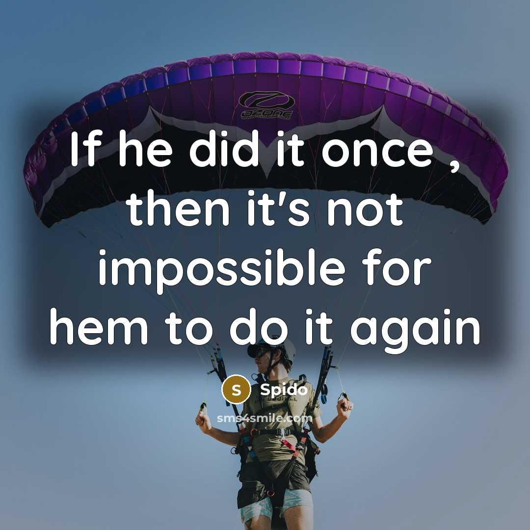 “If he did it once , then it's not impossible…” quote by Spido