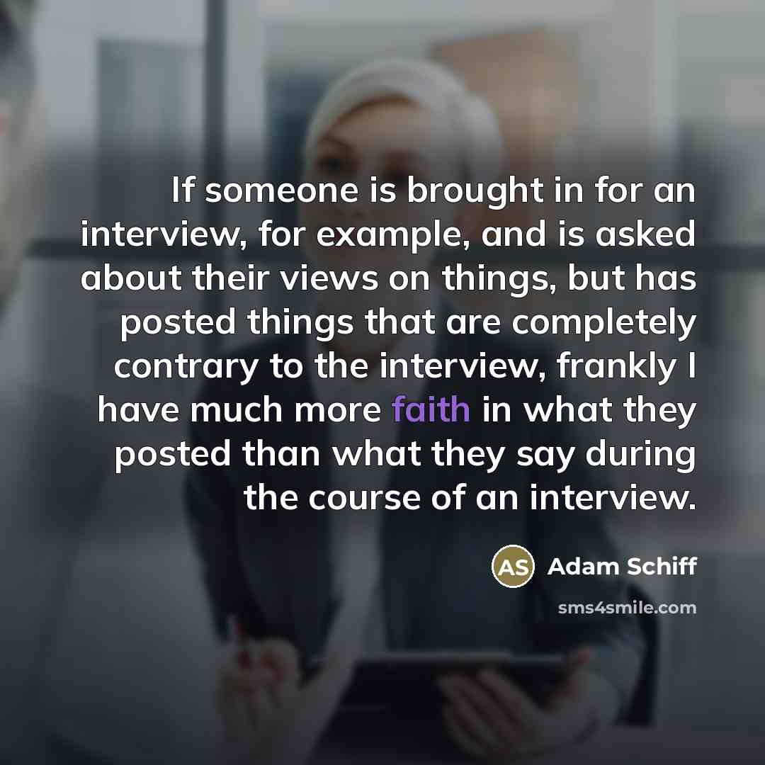 “If someone is brought in for an interview, for example,…” quote by Adam Schiff