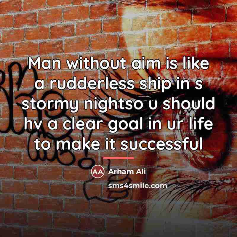 “Man without aim is like a rudderless ship in s…” quote by Arham Ali