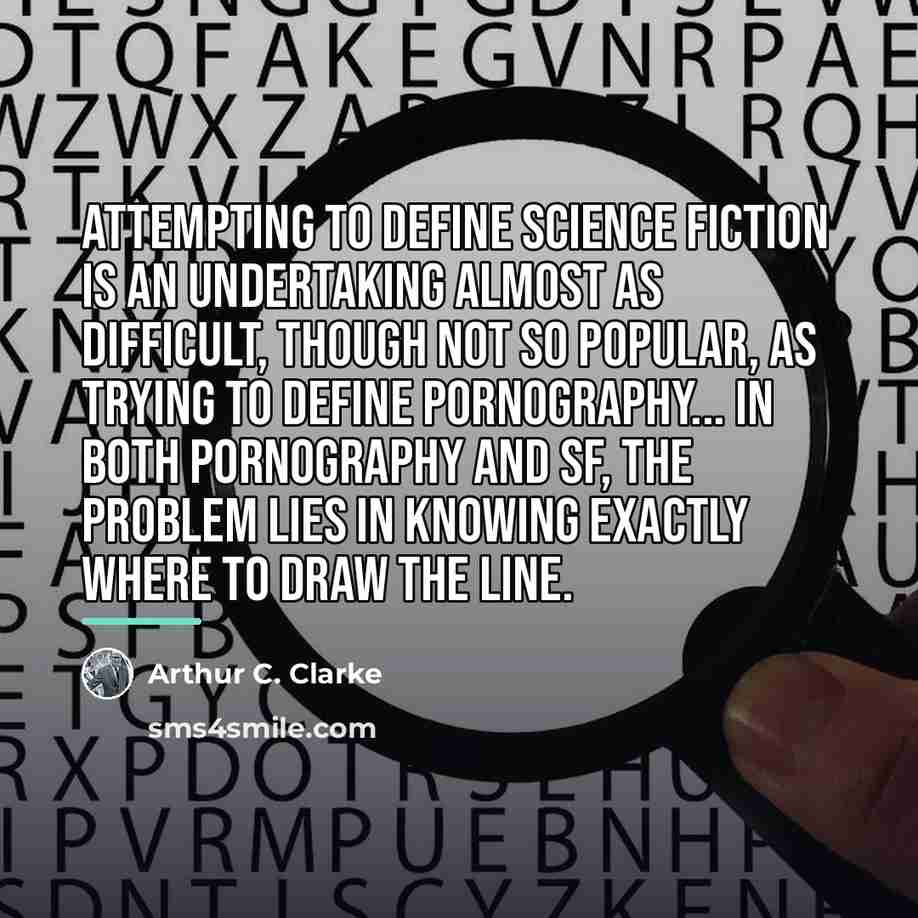 “Attempting to define science fiction is an undertaking almost as…” quote by Arthur C. Clarke