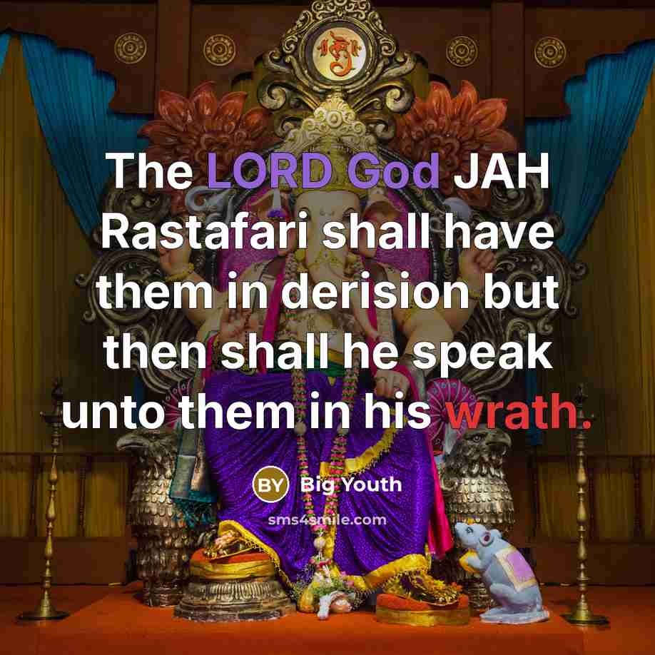 “The LORD God JAH Rastafari shall have them in derision…” quote by Big Youth