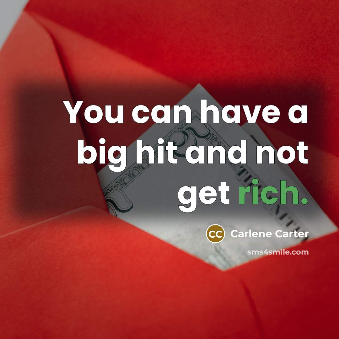 “You can have a big hit and not get rich.…” quote by Carlene Carter
