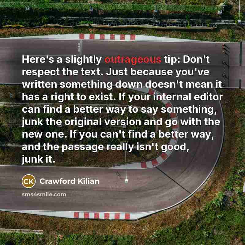 “Here's a slightly outrageous tip: Don't respect the text. Just…” quote by Crawford Kilian