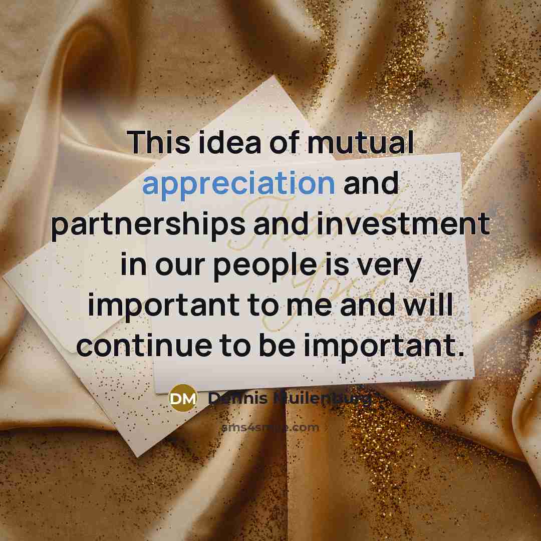 “This idea of mutual appreciation and partnerships and investment in…” quote by Dennis Muilenburg
