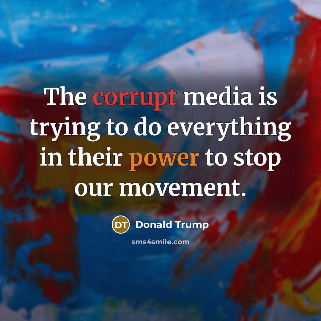 “The corrupt media is trying to do everything in their…” quote by Donald Trump