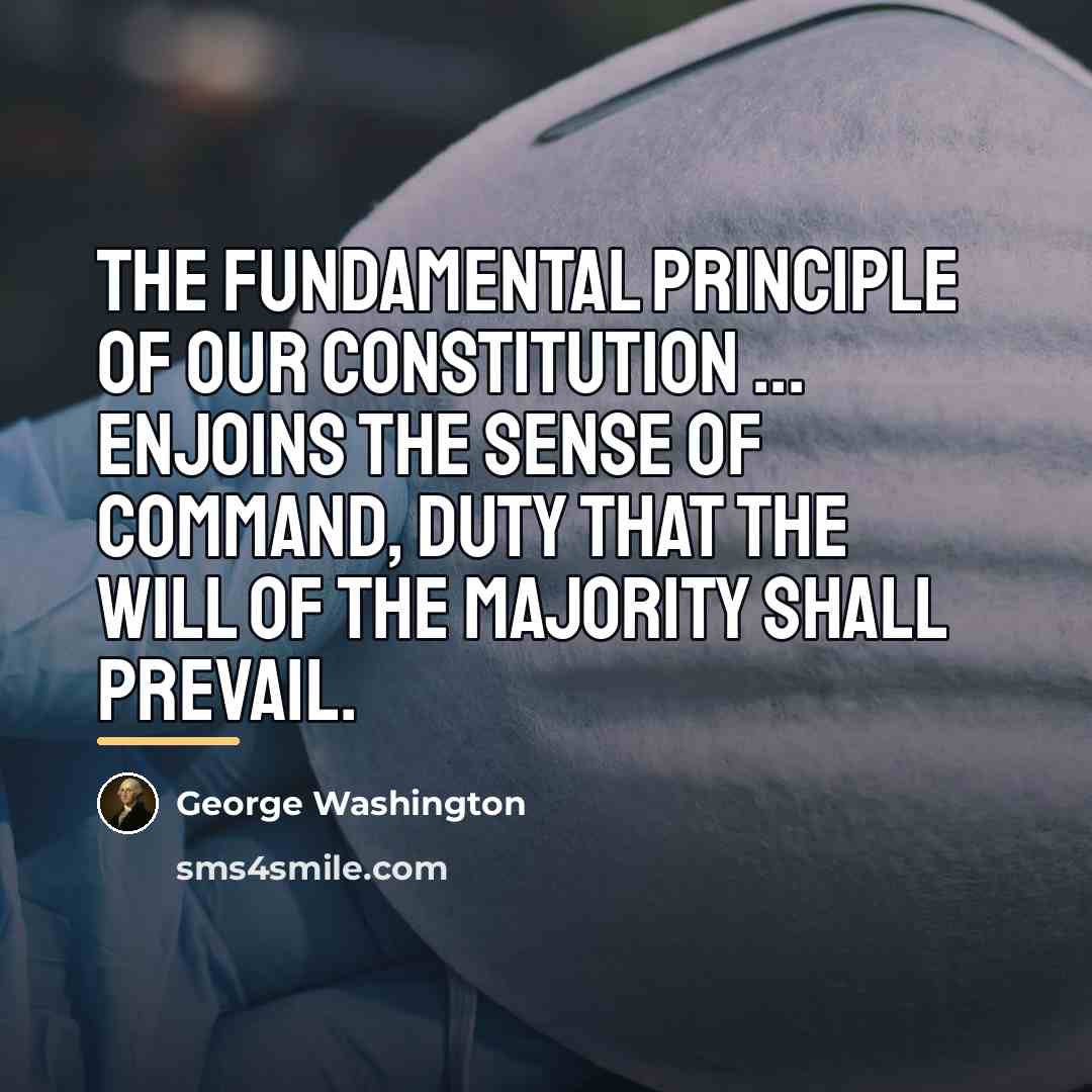 “The fundamental principle of our constitution ... enjoins the sense…” quote by George Washington