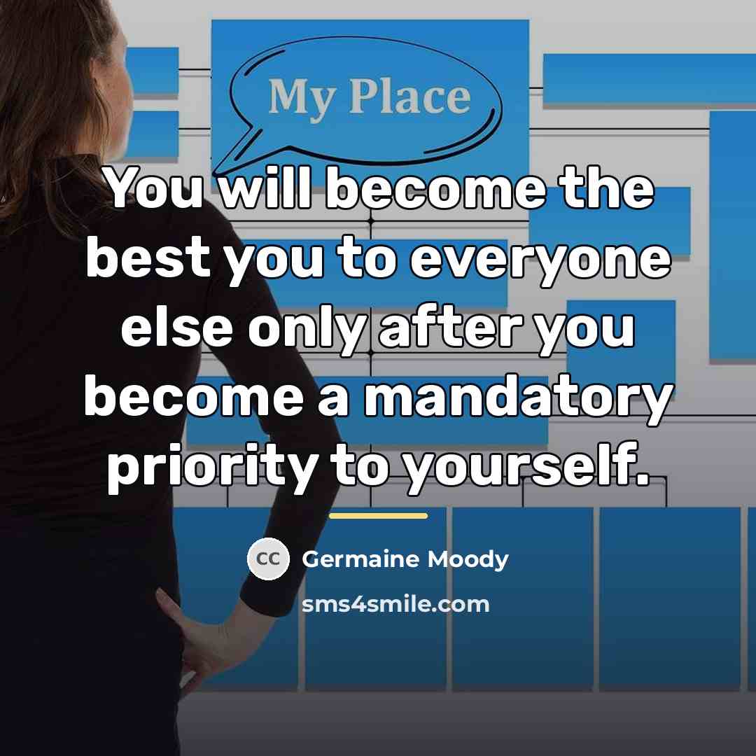 “You will become the best you to everyone else only…” quote by Germaine Moody