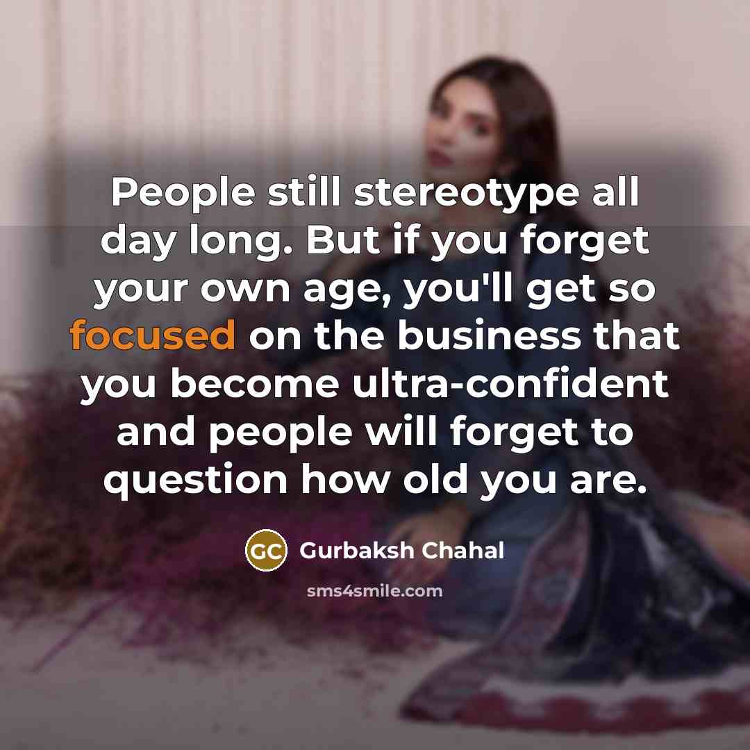 “People still stereotype all day long. But if you forget…” quote by Gurbaksh Chahal
