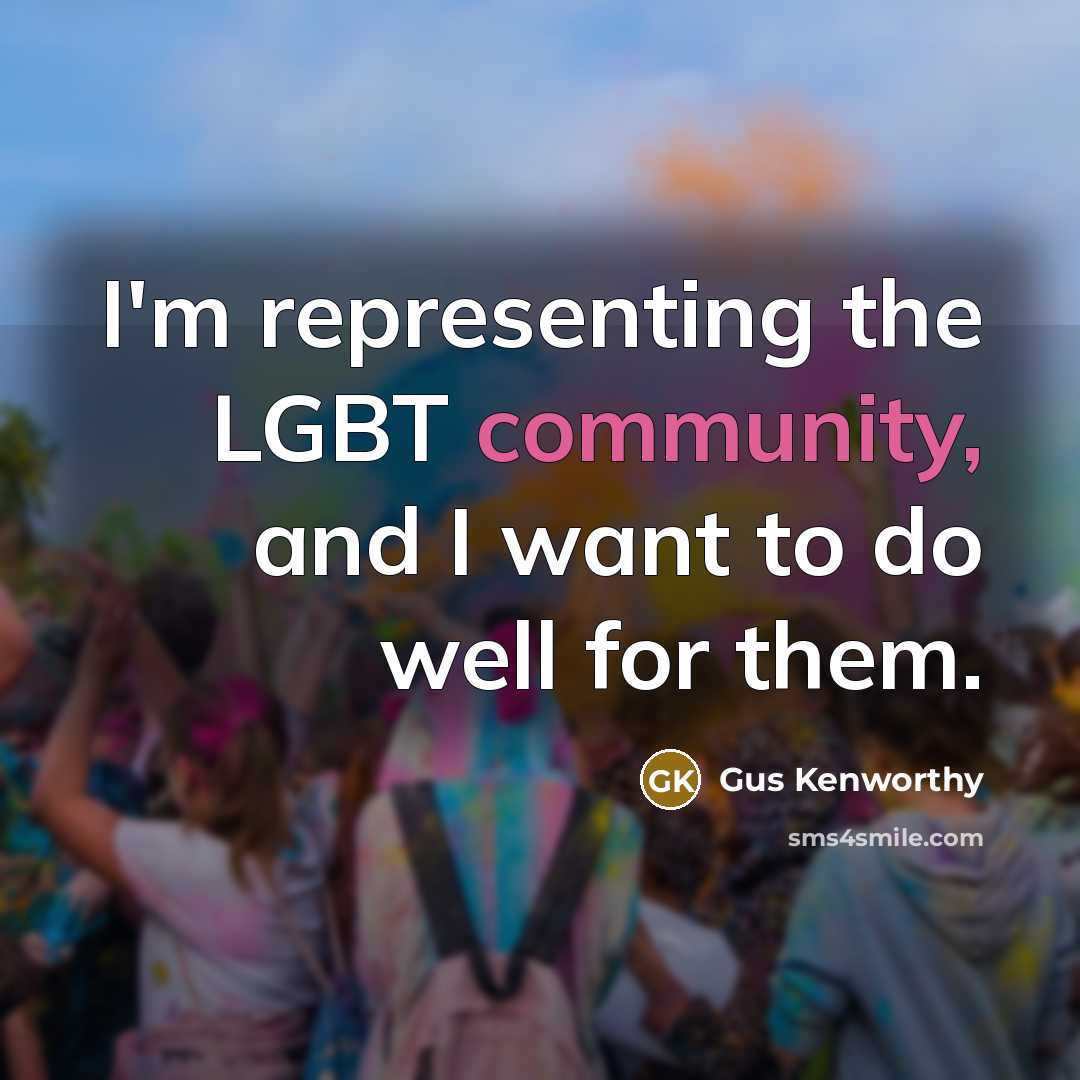 “I'm representing the LGBT community, and I want to do…” quote by Gus Kenworthy